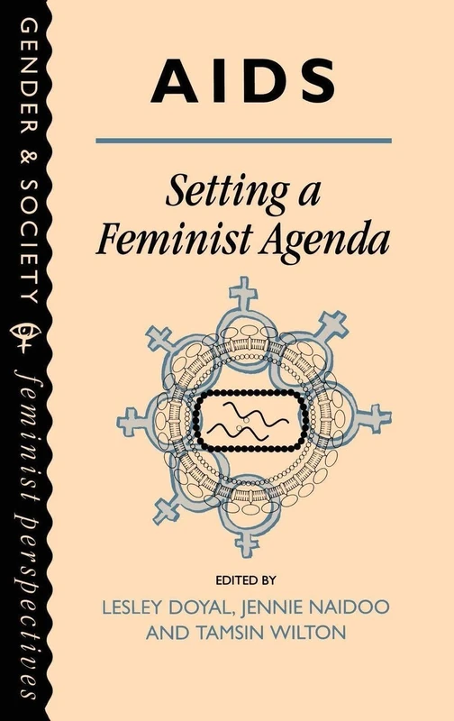AIDS: Setting A Feminist Agenda (Feminist Perspectives on the Past and Present)