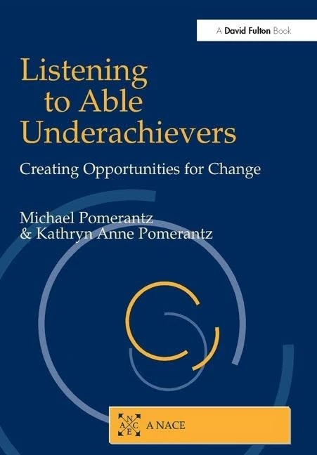 Listening to Able Underachievers: Creating Opportunities for Change