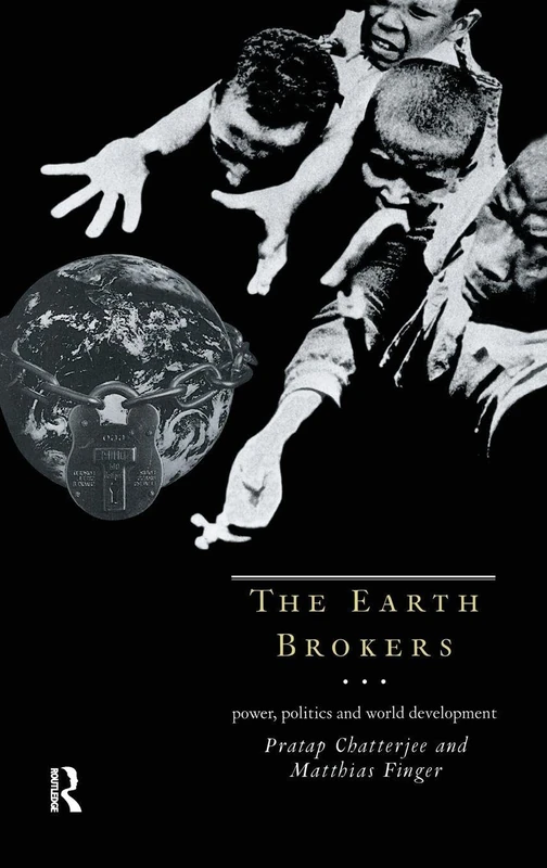 The Earth Brokers: Power, Politics and World Development