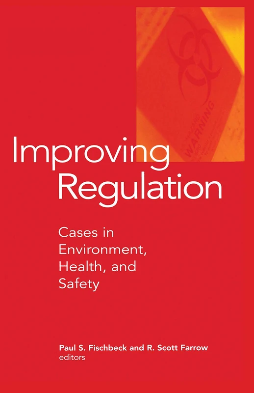 Improving Regulation: Cases in Environment, Health, and Safety