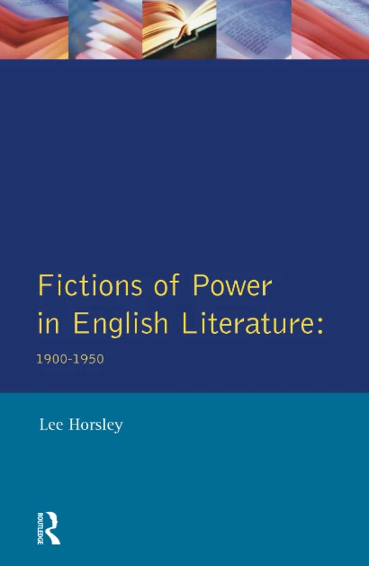 Fictions of Power in English Literature: 1900-1950 (Longman Studies In Twentieth Century Literature) - Image 1