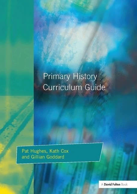Routledge Primary History Curriculum Guide - Fulton Study Guides