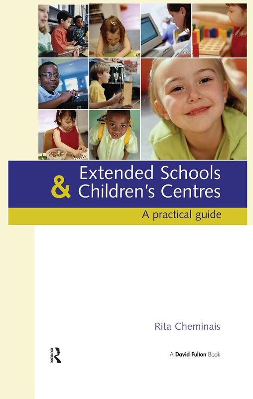 Extended Schools and Children's Centres: A Practical Guide (David Fulton Books)