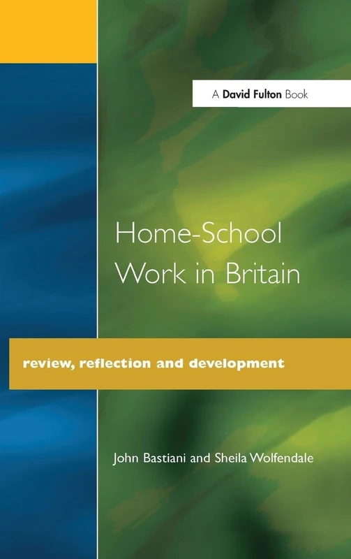 Home-School Work in Britain: Review, Reflection, and Development