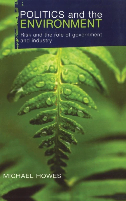 Politics and the Environment: Risk and the Role of Government and Industry