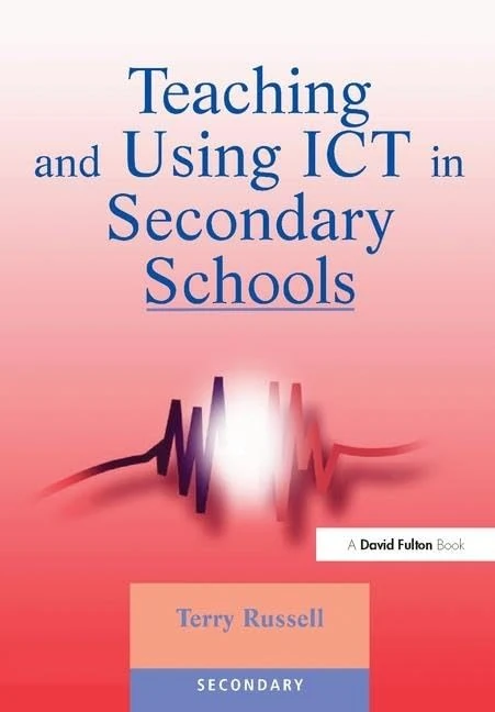 Routledge Teaching and Using ICT in Secondary Schools Book