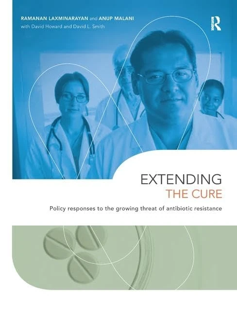 Extending the Cure: Policy Responses to the Growing Threat of Antibiotic Resistance (Rff Press)