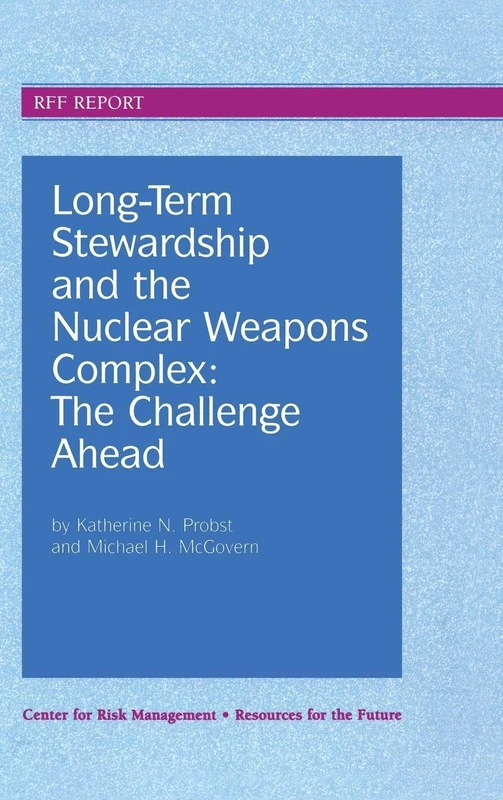 Long-Term Stewardship and the Nuclear Weapons Complex: The Challenge Ahead