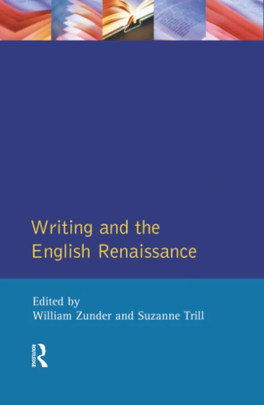 Writing and the English Renaissance (Crosscurrents)
