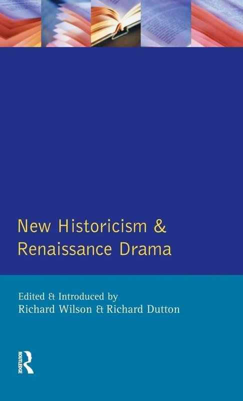 New Historicism and Renaissance Drama (Longman Critical Readers)