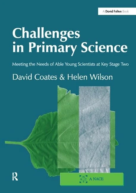 Challenges in Primary Science: Meeting the Needs of Able Young Scientists at Key Stage Two (Nace/Fulton Publication)