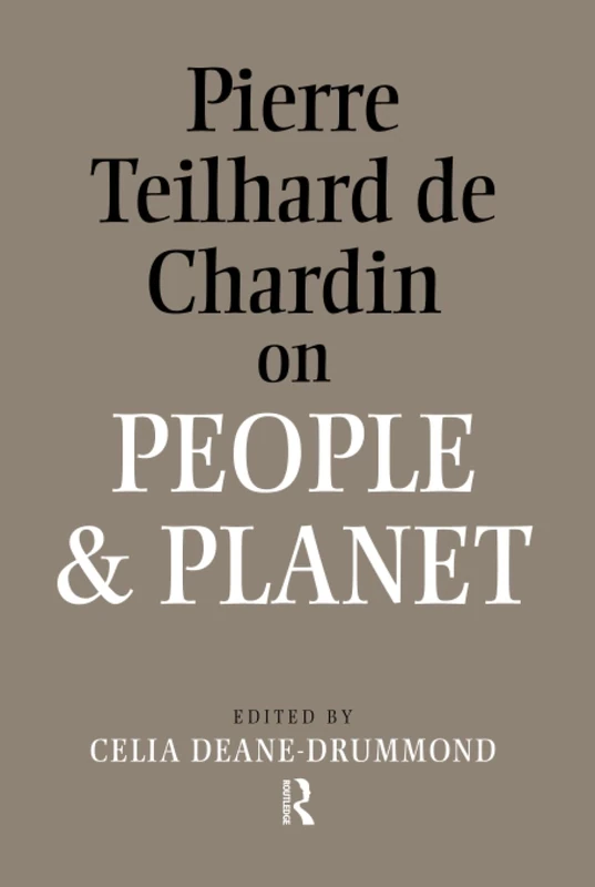 Routledge - Pierre Teilhard De Chardin on People and Planet