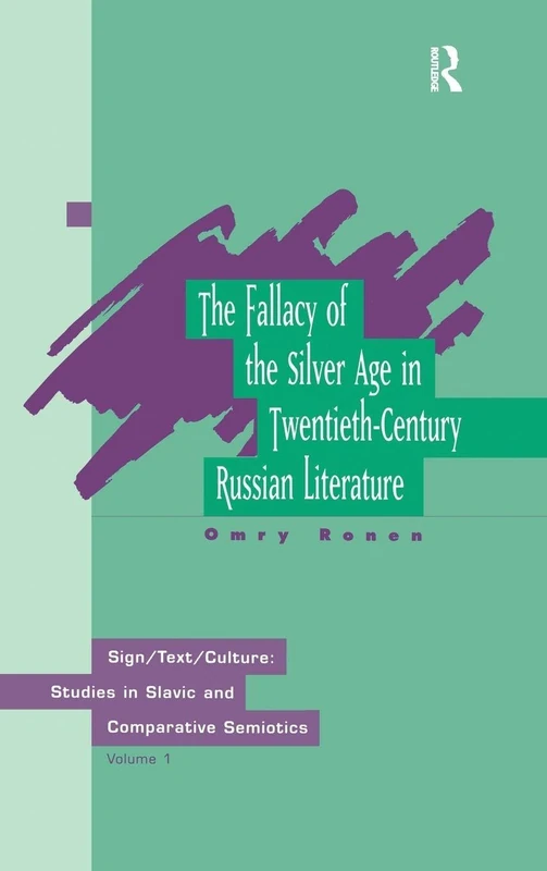 Routledge Fallacy of Silver Age: 1 - Slavic Comparative Semiotics - Image 1