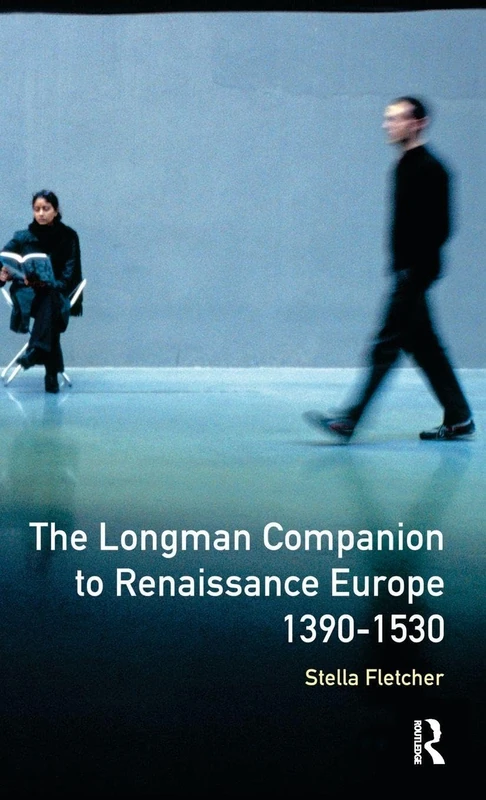 Routledge Longman Companion to Renaissance Europe, 1390-1530