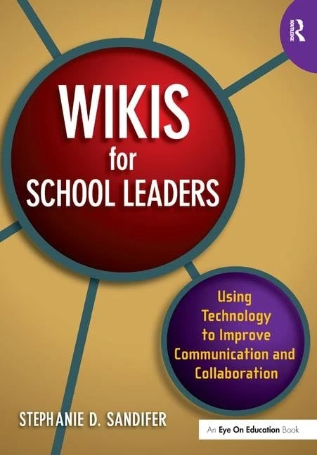 Wikis for School Leaders: Using Technology to Improve Communication and Collaboration - Image 1