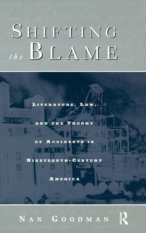 Shifting the Blame: Literature, Law, and the Theory of Accidents in Nineteenth Century America - Image 1