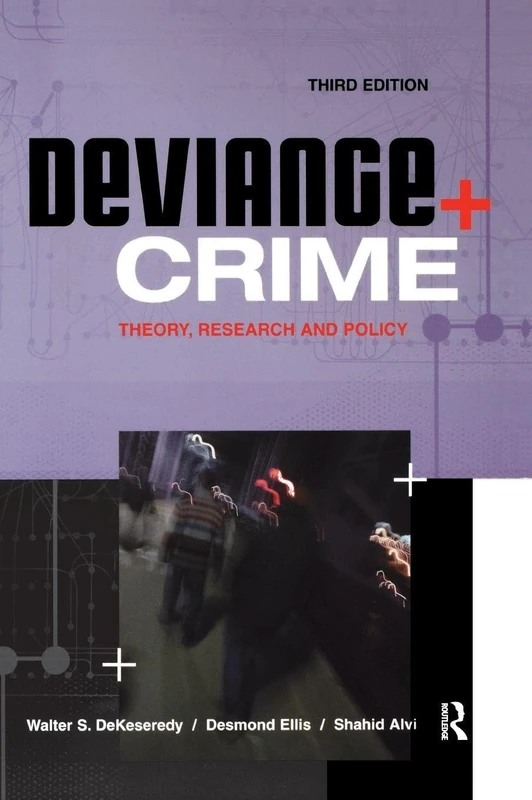 Deviance and Crime: Theory, Research and Policy