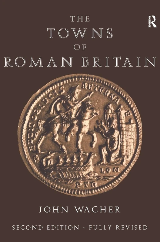 Routledge - The Towns of Roman Britain by John Wacher