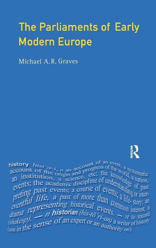 The Parliaments of Early Modern Europe: 1400 - 1700