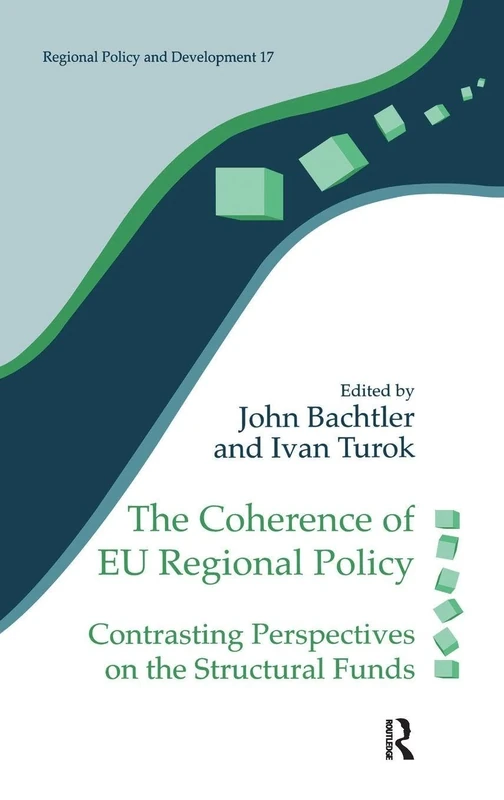 The Coherence of EU Regional Policy: Contrasting Perspectives on the Structural Funds: 16 (Regions and Cities)