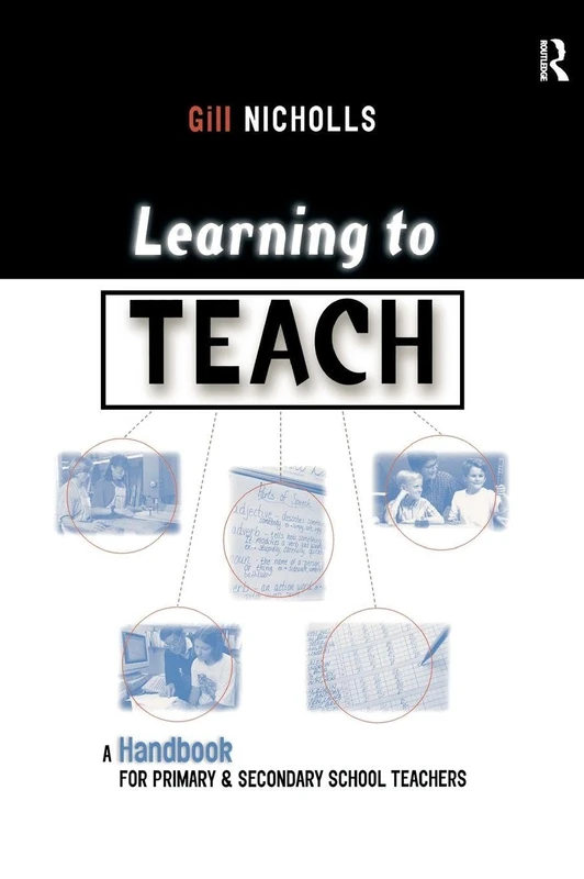 Learning to Teach: A Handbook for Primary and Secondary School Teachers