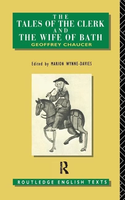 The Tales of The Clerk and The Wife of Bath (Routledge English Texts)
