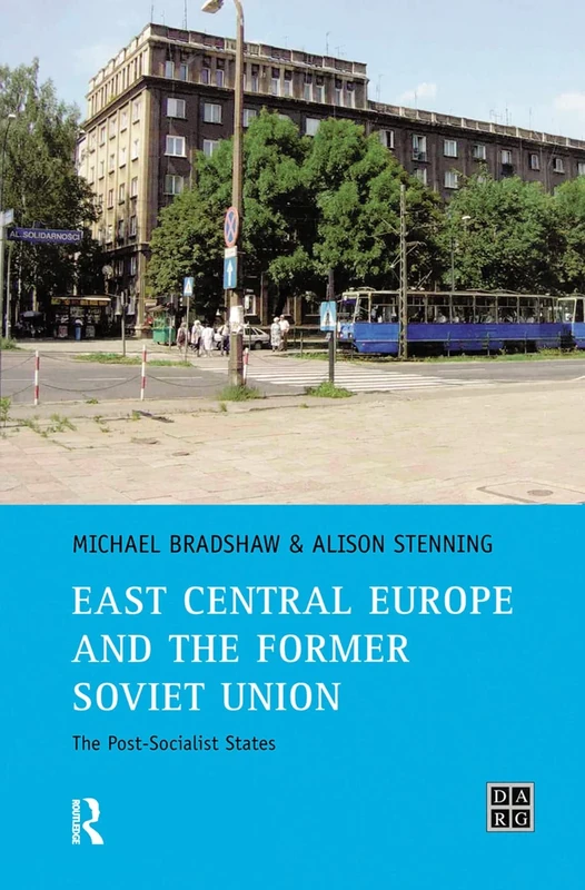 East Central Europe and the former Soviet Union: The Post-Socialist States (Developing Areas Research Group)