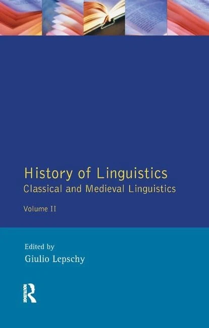 History of Linguistics Volume II: Classical and Medieval Linguistics: 2 (Longman Linguistics Library)