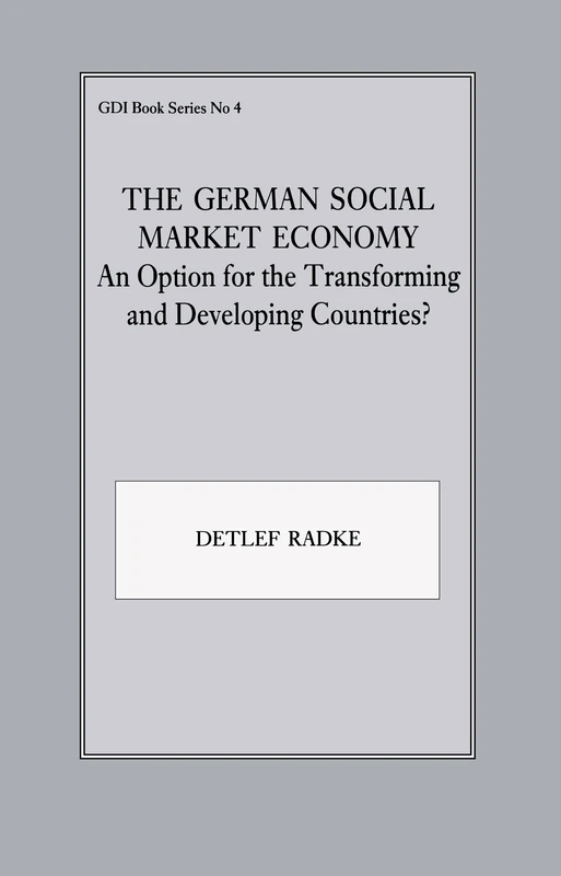 The German Social Market Economy: An Option for the Transforming and Developing Countries: 4 (Cass Series--Studies in Intelligence)
