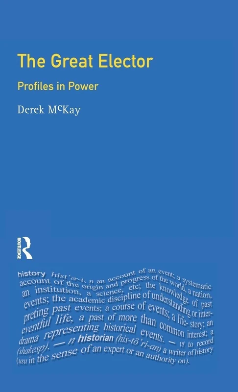 The Great Elector: Frederick William of Brandenburg-Prussia (Profiles In Power)