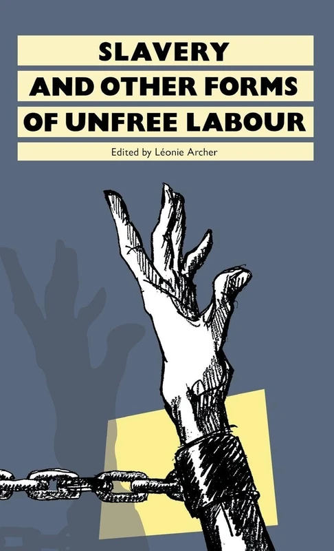 Slavery: And Other Forms of Unfree Labour