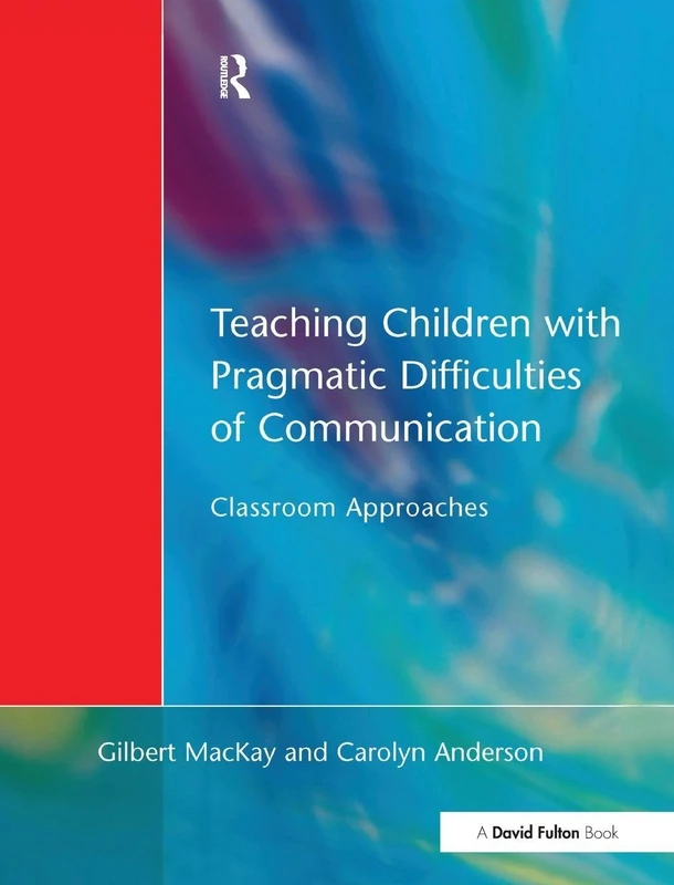 Teaching Children with Pragmatic Difficulties of Communication: Classroom Approaches