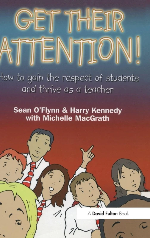 Get Their Attention!: Handling Conflict and Confrontation in Secondary Classrooms, Getting Their Attention!