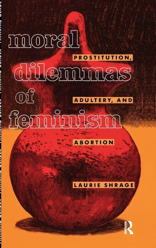 Routledge Moral Dilemmas of Feminism - Ethics and Philosophy