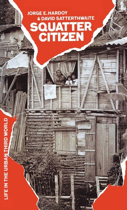 Routledge - Squatter Citizen: Life in the Urban Third World