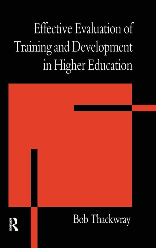 The Effective Evaluation of Training and Development in Higher Education