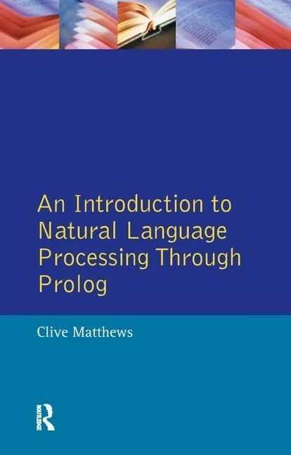 An Introduction to Natural Language Processing Through Prolog (Learning about Language)