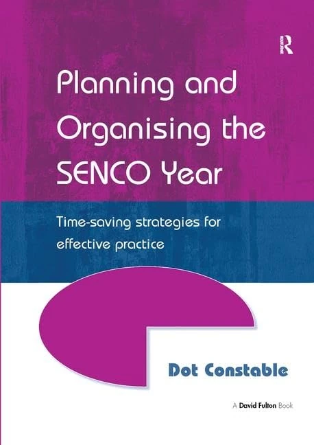 Planning and Organising the SENCO Year: Time Saving Strategies for Effective Practice