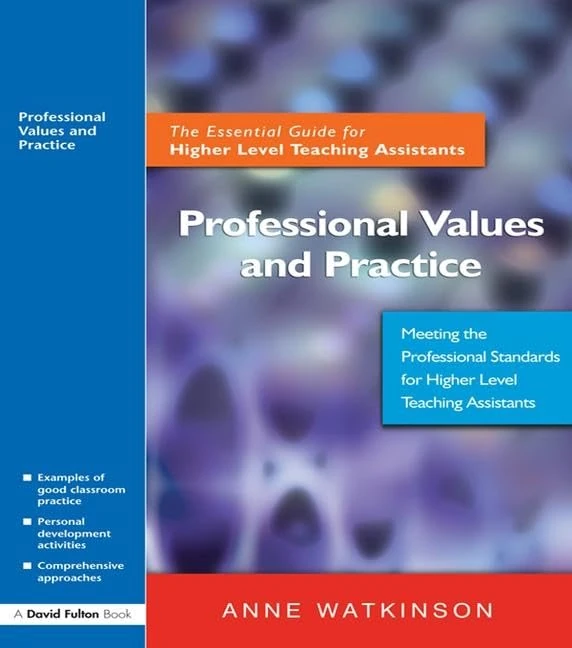 Professional Values and Practice: The Essential Guide for Higher Level Teaching Assistants
