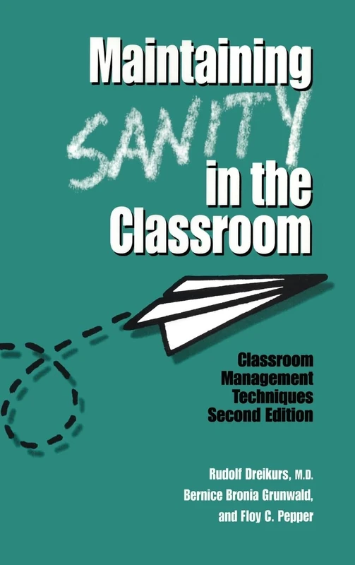 Maintaining Sanity In The Classroom: Classroom Management Techniques