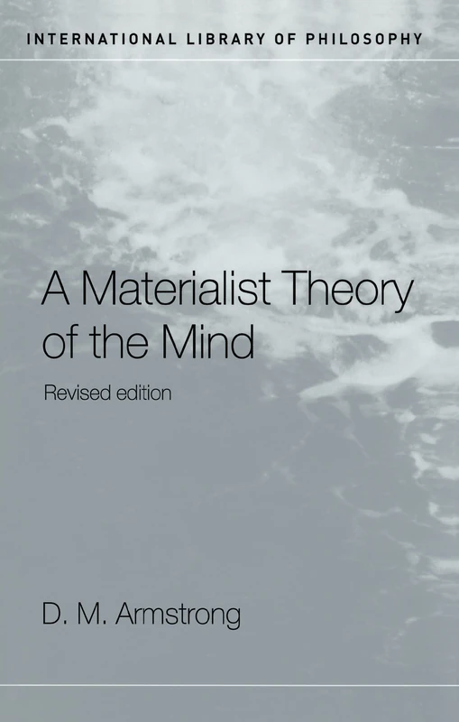 A Materialist Theory of the Mind (International Library of Philosophy)