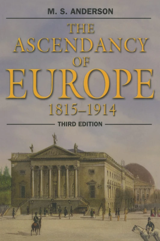Routledge - The Ascendancy of Europe: 1815-1914 History Book