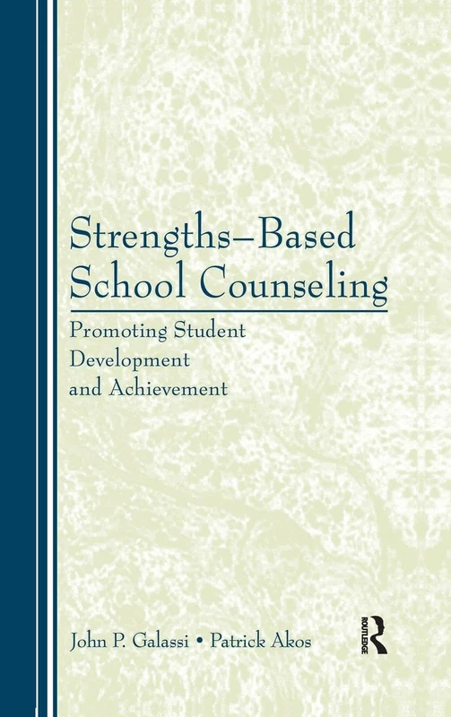 Strengths-Based School Counseling: Promoting Student Development and Achievement