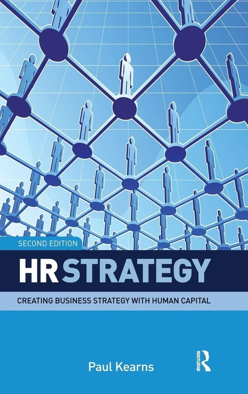 Routledge HR Strategy: Creating Business Strategy with Human Capital