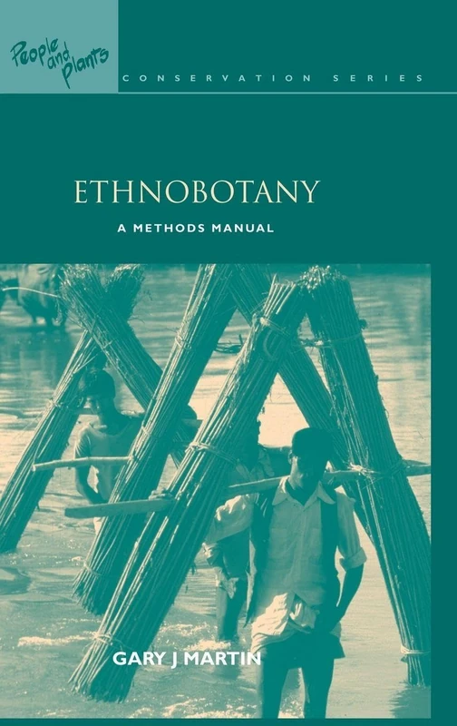 Ethnobotany: A Methods Manual (People and Plants International Conservation)