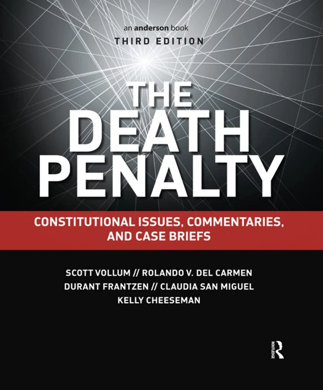 The Death Penalty: Constitutional Issues, Commentaries, and Case Briefs