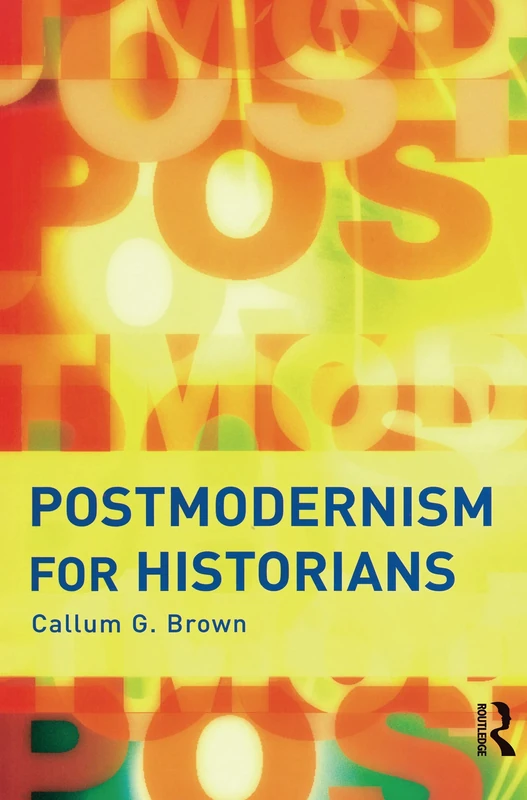 Postmodernism for Historians