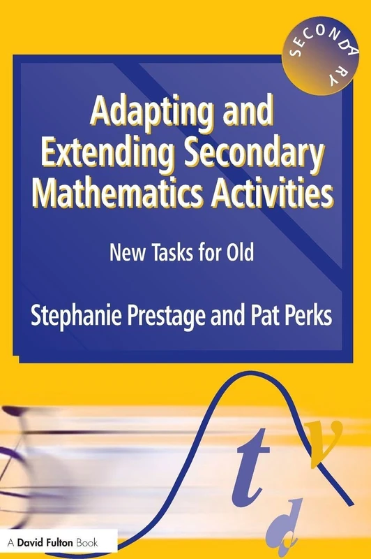 Adapting and Extending Secondary Mathematics Activities: New Tasks FOr Old