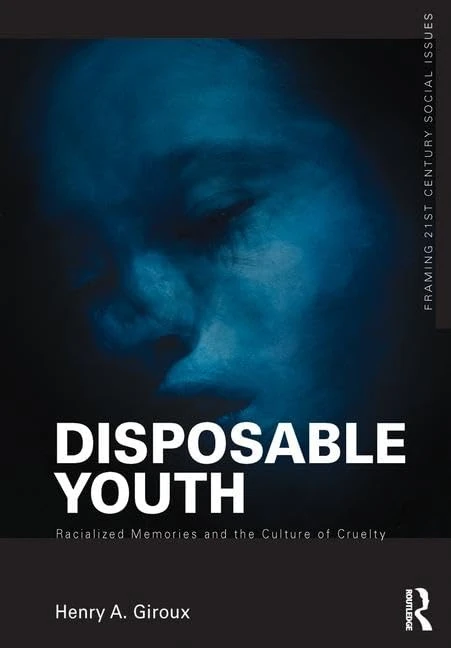 Disposable Youth: Racialized Memories, and the Culture of Cruelty (Framing 21st Century Social Issues) - Image 1
