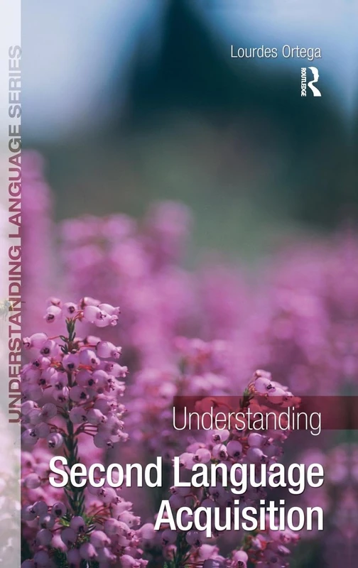 Understanding Second Language Acquisition (Understanding Language)